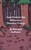 Foot Prints in the Wilderness Omnibus Trilogy (eBook, ePUB)