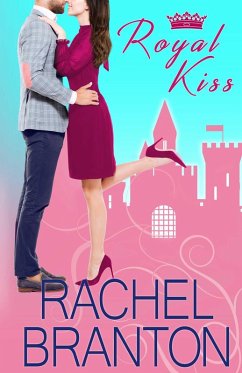Royal Kiss (Royals of Beaumont, #1) (eBook, ePUB) - Branton, Rachel