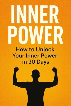 How to Unlock Your Inner Power in 30 Day ? (eBook, ePUB) - Riani, Ismail Kasri How to Unlock Your Inner Power in 30 Day ? (eBook, ePUB) - Riani, Ismail Kasri