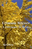 Crimson-Silence-A-Foreigner-in-Kyoto-Kobo (at the season's turning: a slow journey through japan, #2) (eBook, ePUB)