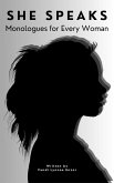 She Speaks: Monologues for Every Woman (eBook, ePUB) She Speaks: Monologues for Every Woman (eBook, ePUB)