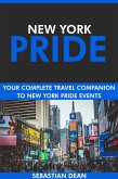 New York Pride: Your Complete Travel Companion to New York Pride Events. (eBook, ePUB) New York Pride: Your Complete Travel Companion to New York Pride Events. (eBook, ePUB)