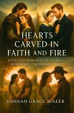 Hearts Carved in Faith and Fire (eBook, ePUB) Hearts Carved in Faith and Fire (eBook, ePUB)
