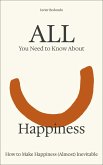 All You Need to Know About Happiness (eBook, ePUB)