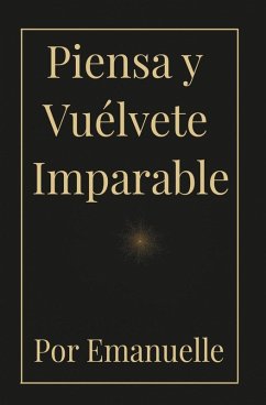 Piensa y Vuelvete Imparable (eBook, ePUB) - Gonzalez, Emanuelle