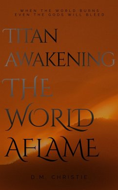 Cover The World Aflame (Titan Awakening, #1) (eBook, ePUB)