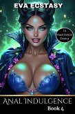 Anal Indulgence Book 4 (Flash Erotica - Anal Indulgence, #4) (eBook, ePUB) Anal Indulgence Book 4 (Flash Erotica - Anal Indulgence, #4) (eBook, ePUB)