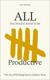 All You Need to Know to Be Productive (eBook, ePUB) All You Need to Know to Be Productive (eBook, ePUB)
