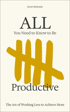 All You Need to Know to Be Productive (eBook, ePUB) - Redondo, Javier