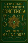 Si Eres Elegido para Sobrevivir: Conciencia. Volumen III (1, #3) (eBook, ePUB)