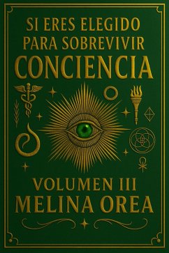 Cover Si Eres Elegido para Sobrevivir: Conciencia. Volumen III (1, #3) (eBook, ePUB)