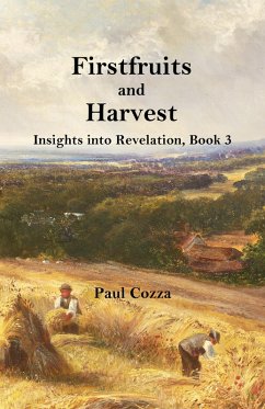 Firstfruits and Harvest (Insights into Revelation, #3) (eBook, ePUB) Cover Firstfruits and Harvest (Insights into Revelation, #3) (eBook, ePUB)