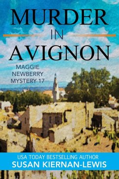 Murder in Avignon (The Maggie Newberry Mysteries, #17) (eBook, ePUB) - Kiernan-Lewis, Susan