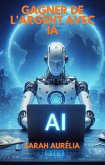 Gagner de l'argent avec IA (eBook, ePUB)