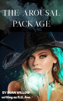 The Arousal Package (Halloween Spicy Romance Shorts, #1) (eBook, ePUB) - Willow, Ruan; Ann, R. U.