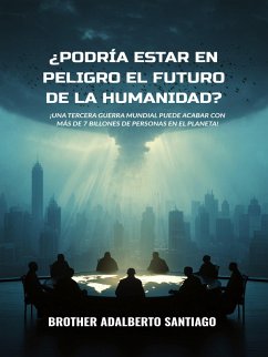 Cover ¿Podría Estar En Peligro El Futuro De La Humanidad? (eBook, ePUB)