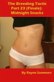 The Breeding Tactic: Part 23 (Finale) - Midnight Snacks (eBook, ePUB) The Breeding Tactic: Part 23 (Finale) - Midnight Snacks (eBook, ePUB)