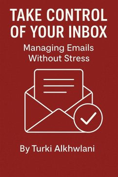 Cover Take Control of Your Inbox Managing Emails Without Stress (Time Management Series, #8) (eBook, ePUB)