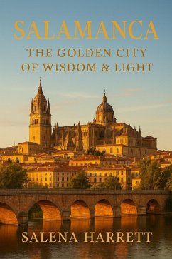 Cover Salamanca Travel Guide ''Spain's Golden City of Wisdom & Light