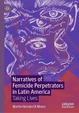 Narratives of Femicide Perpetrators in Latin America (eBook, PDF) Narratives of Femicide Perpetrators in Latin America (eBook, PDF)