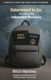 Determined to Go: The Call of the Independent Missionary (eBook, ePUB)