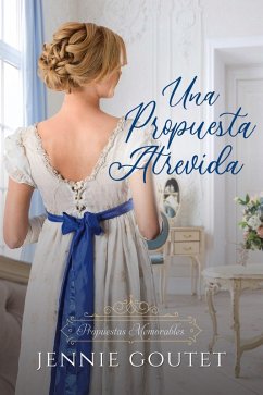 Una Propuesta Atrevida (Propuestas Memorables, #3) (eBook, ePUB) - Goutet, Jennie