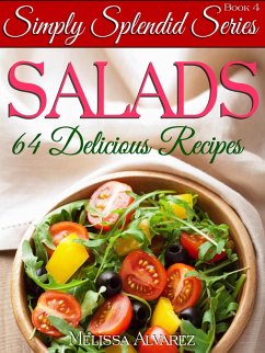 Salads: 64 Delicious Recipes (Simply Splendid Series Book 4) (eBook, ePUB) - Alvarez, Melissa