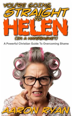Cover You're Going Straight To Helen (In A Handbasket) (eBook, ePUB)