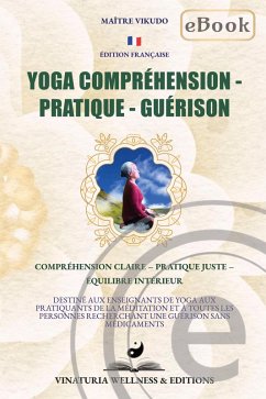 Yoga Compréhension Pratique Guérison (Édition eBook en français) (eBook, ePUB) Cover Yoga Compréhension Pratique Guérison (Édition eBook en français) (eBook, ePUB)