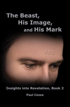 The Beast, His Image, and His Mark (Insights into Revelation, #2) (eBook, ePUB) Cover The Beast, His Image, and His Mark (Insights into Revelation, #2) (eBook, ePUB)