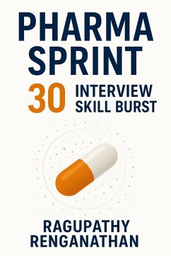 Pharma Sprint 30 - Interview Skill Burst (eBook, ePUB) - Renganathan, Ragupathy