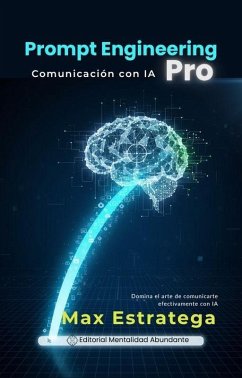 Cover Prompt Engineering Pro: Comunicación con IA Domina el arte de comunicarte efectivamente con IA (eBook, ePUB)