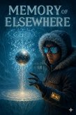 MEMORY OF ELSEWHERE - A Sci-Fi Graded Reader for Intermediate English Learners (B1-B2) (eBook, ePUB) MEMORY OF ELSEWHERE - A Sci-Fi Graded Reader for Intermediate English Learners (B1-B2) (eBook, ePUB)