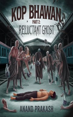 KOP BHAWAN PART 2: Reluctant Ghost (eBook, ePUB) Cover KOP BHAWAN PART 2: Reluctant Ghost (eBook, ePUB)