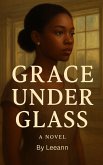 Grace Under Glass (eBook, ePUB)
