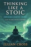 Thinking Like a Stoic (Unbreakable, #9) (eBook, ePUB) Thinking Like a Stoic (Unbreakable, #9) (eBook, ePUB)