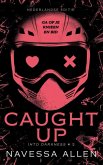 Caught up (Into darkness, #2) (eBook, ePUB) Caught up (Into darkness, #2) (eBook, ePUB)