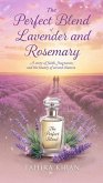 The Perfect Blend of Lavender and Rosemary (eBook, ePUB)