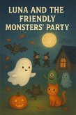 Luna and the Friendly Monsters' Party (eBook, ePUB)