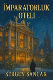 IMPARATORLUK OTELI (eBook, ePUB) IMPARATORLUK OTELI (eBook, ePUB)
