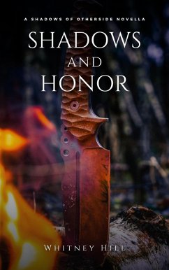 Shadows and Honor (Shadows of Otherside, #5.5) (eBook, ePUB) - Hill, Whitney
