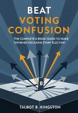 Beat Voting Confusion: The Complete 5-Book Guide to Make Informed Decisions Every Election (eBook, ePUB)