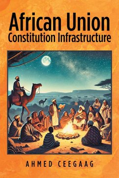 African Union Constitution Infrastructure (eBook, ePUB) - Ceegaag, Ahmed