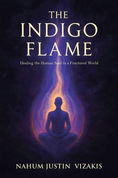 The Indigo Flame (eBook, ePUB) - Vizakis, Nahum Justin