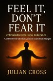 Feel It, Don't Fear It (Unbreakable, #10) (eBook, ePUB)