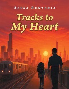 Tracks to My Heart (eBook, ePUB) - Renteria, Alysa