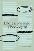 Ladies, wir sind Theologen! (eBook, ePUB) Ladies, wir sind Theologen! (eBook, ePUB)