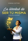 La libertad de ser tú misma (eBook, ePUB) La libertad de ser tú misma (eBook, ePUB)