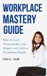 Workplace Mastery Guide : How to Excel... - Bild 1
