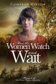 And the Women Watch and Wait: A novel of the Great War in Australia (eBook, ePUB)